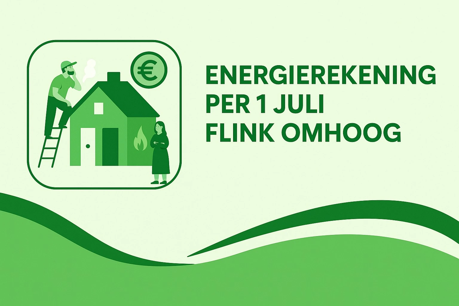 Huishouden ziet energierekening per 1 juli fors stijgen door hogere tarieven